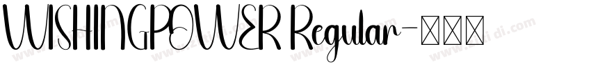 WISHINGPOWER Regular字体转换 WISHINGPOWER Regular字体转换
